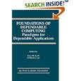 Foundations of Dependable Computing: Paradigms for Dependable... by Gary M. Koob and Clifford G. Lau
