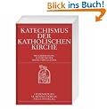 Katechismus der Katholischen Kirche: Neu�bersetzung Aufgrund der Editio Typica Latina