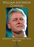 Buy : William Jefferson Clinton: President of the United States 1993 - 2001