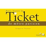 Petite histoire du Ticket de m�tro parisienpar Gr�goire Thonnat