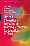 The 2nd International Workshop on Learning Technology for Education in Cloud