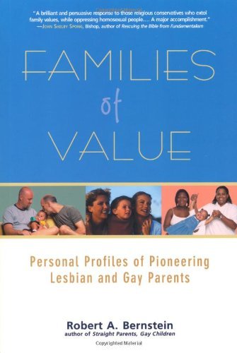 Families of Value: Personal Profiles of Pioneering Lesbian and Gay Parents