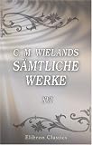 C - M - Wielands s&auml;mtliche Werke: Band XVI - Cyrus; Araspes und Panthea - Christoph Martin Wieland