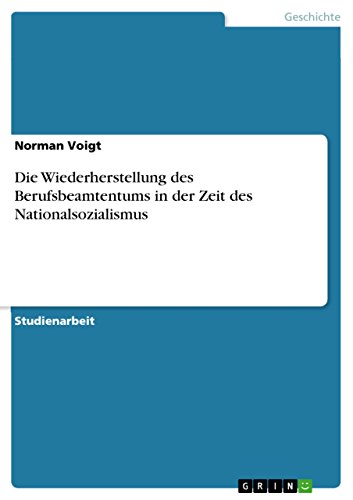 Die Wiederherstellung des Berufsbeamtentums in der Zeit des Nationalsozialismus (German Edition)