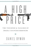 A High Price: The Triumphs and Failures of Israeli Counterterrorism