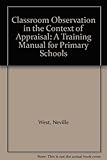 Classroom observation in the context of appraisal : a training manual for primary schools