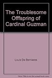 The troublesome offspring of Cardinal Guzman