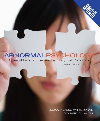 Abnormal Psychology: Clinical Perspectives on Psychological Disorders with DSM-5 UPDATE
