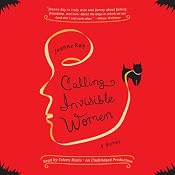 Calling Invisible Women: A Novel | [Jeanne Ray]
