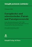 Produkt-Bild: Europ&auml;isches und schweizerisches Patent- und Patentprozessrecht