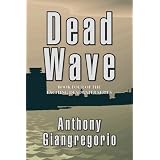 Deadwave (Deadwater Series: Book 4)by Anthony Giangregorio