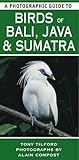 A photographic guide to birds of Bali, Java & Sumatra
