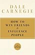 How to Win Friends and Influence People