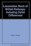 Locomotive stock of British Railways : including detail differences. 1977
