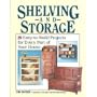 Shelving and Storage: 25 Easy-To-Build Projects for Every Part of Your House