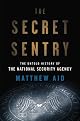 The Secret Sentry: The Untold History of the National Security Agency