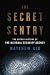 The Secret Sentry: The Untold History of the National Security Agency