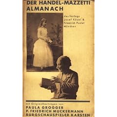 Der Handel-Mazzetti Almanach des Verlags Josef K�sel & Friedrich Pustet M�nchen. Mit Originalbeitr�gen von Paula Grogger/ P. Friedrich Muckermann.