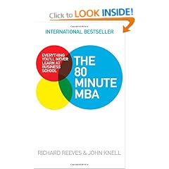The 80 Minute MBA: Everything You'll Never Learn at Business School