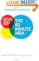 The 80 Minute MBA: Everything You'll Never Learn at Business School