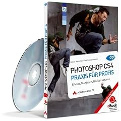 Adobe Photoshop CS4 - Praxis f�r Profis - eBook