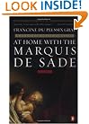 At Home with the Marquis de Sade: A Life