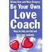 Be Your Own Love Coach: Ways to Help You Find and Keep Your Soulmate
