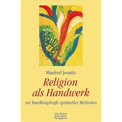 Religion als Handwerk. Zur Handlungslogik spiritueller Methoden