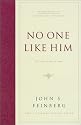 No One Like Him: The Doctrine of God (Foundations of Evangelical Theology)