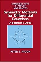 Symmetry Methods for Differential Equations: A Beginner's Guide (Cambridge Texts in Applied Mathematics)