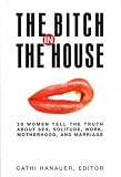 The Bitch in the House