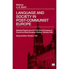 Language and Society in Post-Communist Europe: Selected Papers from the Fifth World Congress of Central and East European Studies, Warsaw, 1995