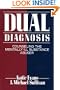 Dual Diagnosis: Counseling the Mentally Ill Substance Abuser