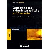 Comment ne pas endormir son auditoire en 30 secondes : La communication orale avec diaporamapar Jean-Marc Aimonetti