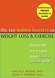 The Ten Hidden Barriers to Weight Loss and Exercise: Discover Why Youve Failed Before and How to Succeed Now