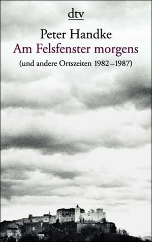 Am Felsfenster morgens und andere Ortszeiten 1982-1987