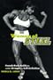 Women of Steel: Female Bodybuilders and the Struggle for Self-Definition