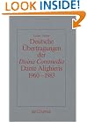 Deutsche Ubertragungen Der Divina Commedia Dante Alighieris 1960-1983: Ida Und Walther Von Wartburg, Benno Geiger, Christa Renate Kohler, Hans Werne ... Kulturgeschichte Der Germanischen Volker, Nf)