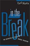 In the Break: The Aesthetics of the Black Radical Tradition