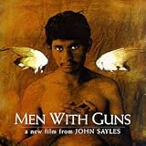 Men With Guns: A New Film From John Sayles (1997 Film)