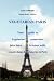 VEGETARIAN PARIS,Your guide to vegetarian restaurants juice bars, Artesian wells, organic shops and bakeries in Paris (Vegetarian Paris: Your Guide to Vegetarian Restaurants Juice Bars)
