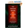 The Pagan Book of Living and Dying: Practical Rituals, Prayers, Blessings, and Meditations on Crossing Over