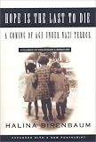 Hope Is the Last to Die: A Coming of Age Under Nazi Terror : A Classic of Holocaust Literature