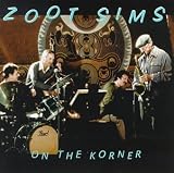 Revue Zoot Sims  / On the Korner