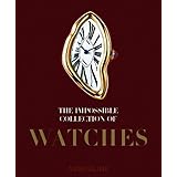 the impossible collection of watches the 100 most important timepieces of the twentieth century