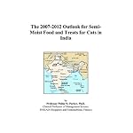 The 2007-2012 Outlook for Semi-Moist Food and Treats for Cats in India book cover