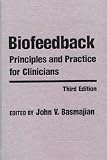 Biofeedback: Principles and Practices for Clinicians