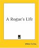 A Rogue's Life