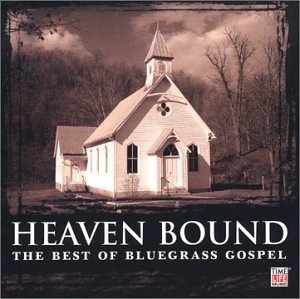 CD-Charts  Music : Heaven Bound: The Best of Bluegrass Gospel