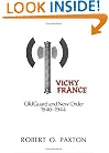 Vichy France: Old Guard and New Order, 1940-44